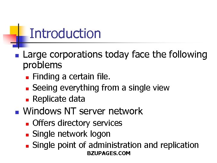 Introduction n Large corporations today face the following problems n n Finding a certain