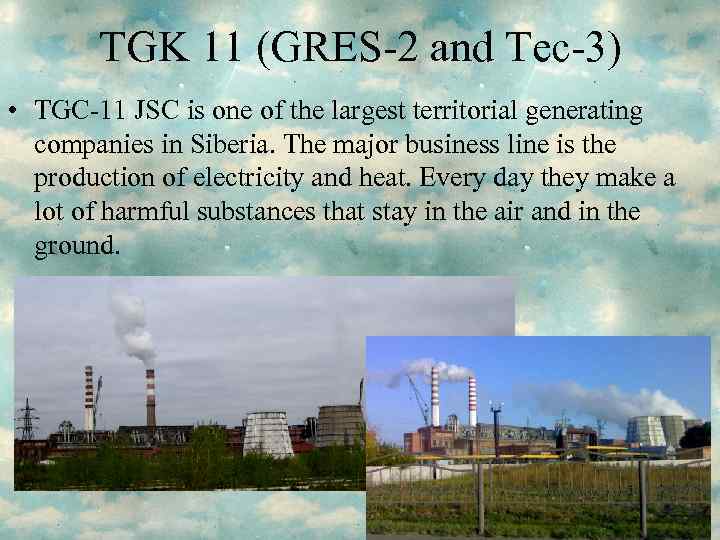 TGK 11 (GRES-2 and Tec-3) • TGC-11 JSC is one of the largest territorial