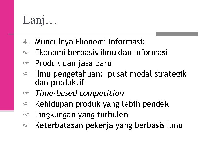 Lanj… 4. F F F F Munculnya Ekonomi Informasi: Ekonomi berbasis ilmu dan informasi