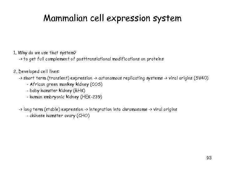 Mammalian cell expression system 1. Why do we use that system? -> to get