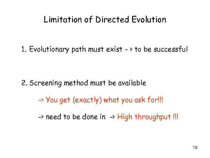 Limitation of Directed Evolution 1. Evolutionary path must exist - > to be successful