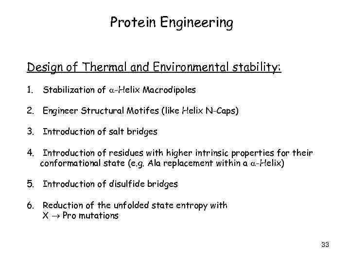 Protein Engineering Design of Thermal and Environmental stability: 1. Stabilization of -Helix Macrodipoles 2.