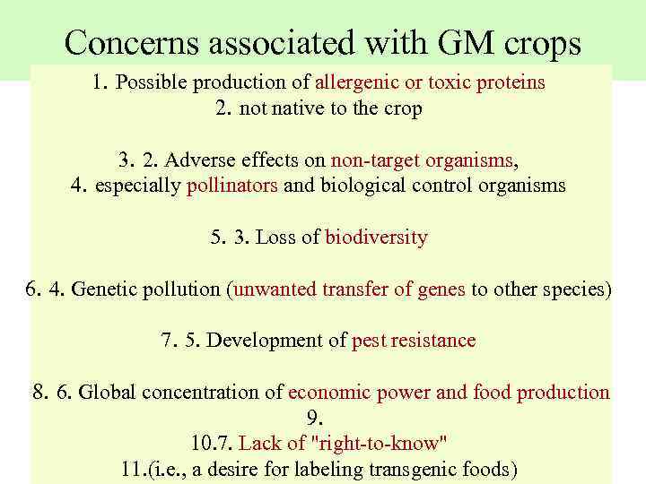 Concerns associated with GM crops 1. Possible production of allergenic or toxic proteins 2.