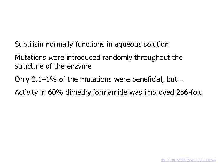 Subtilisin normally functions in aqueous solution Mutations were introduced randomly throughout the structure of