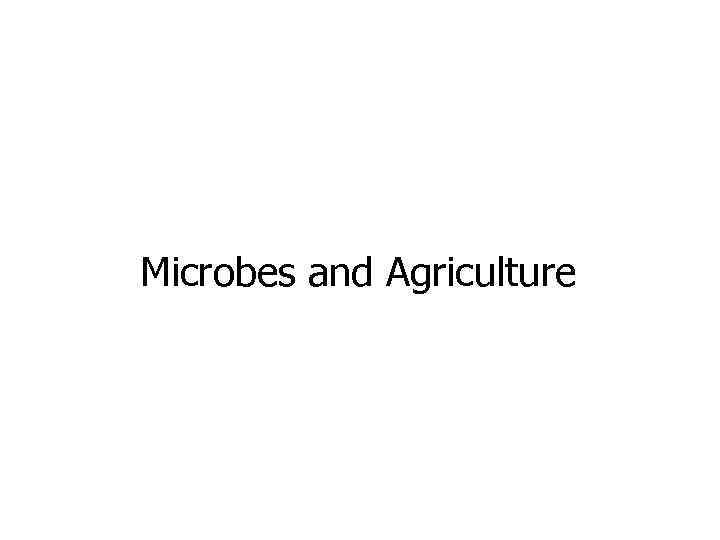 Microbes and Agriculture 