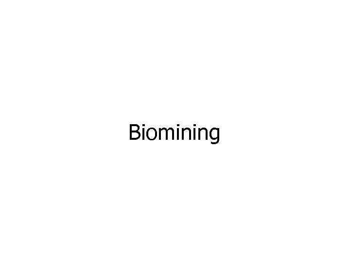 Biomining 