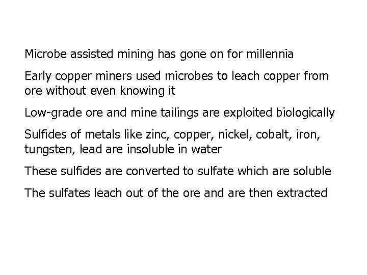 Microbe assisted mining has gone on for millennia Early copper miners used microbes to