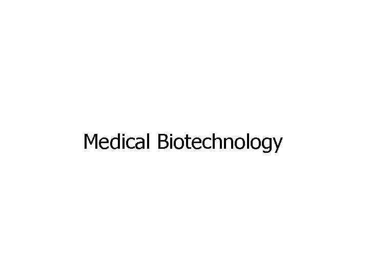 Medical Biotechnology 