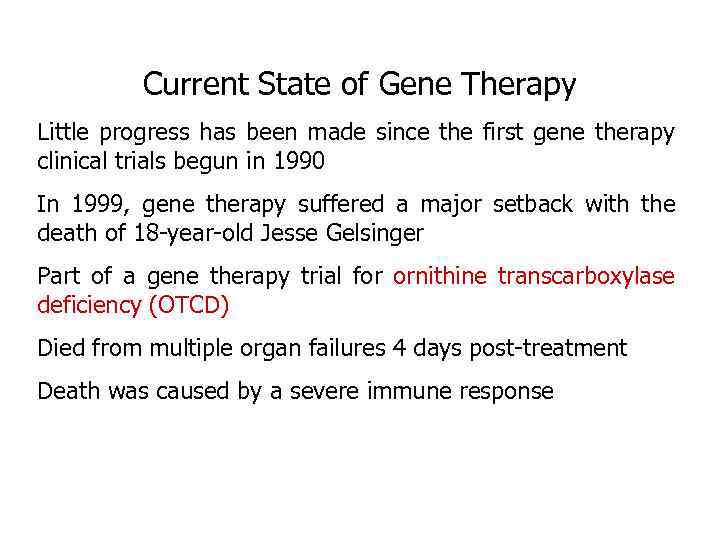 Current State of Gene Therapy Little progress has been made since the first gene