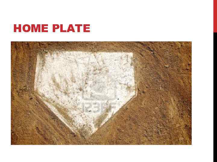 HOME PLATE 