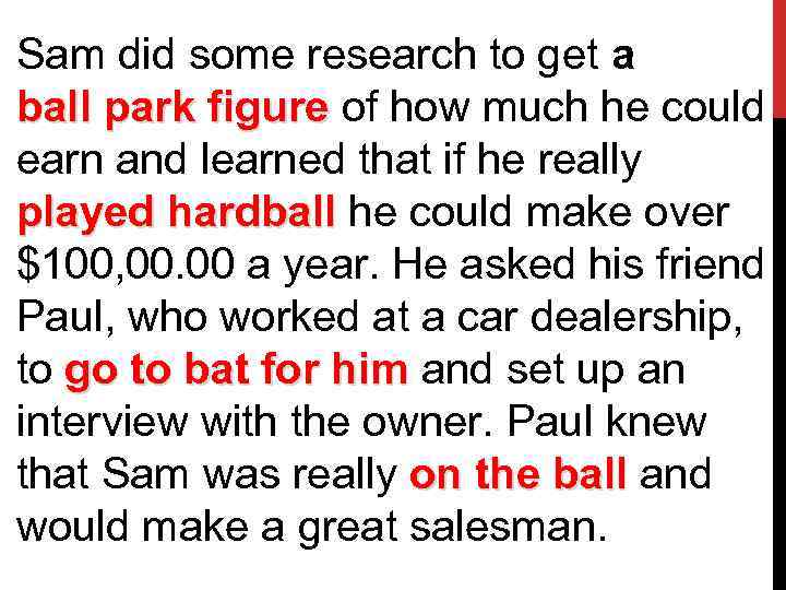 Sam did some research to get a ball park figure of how much he