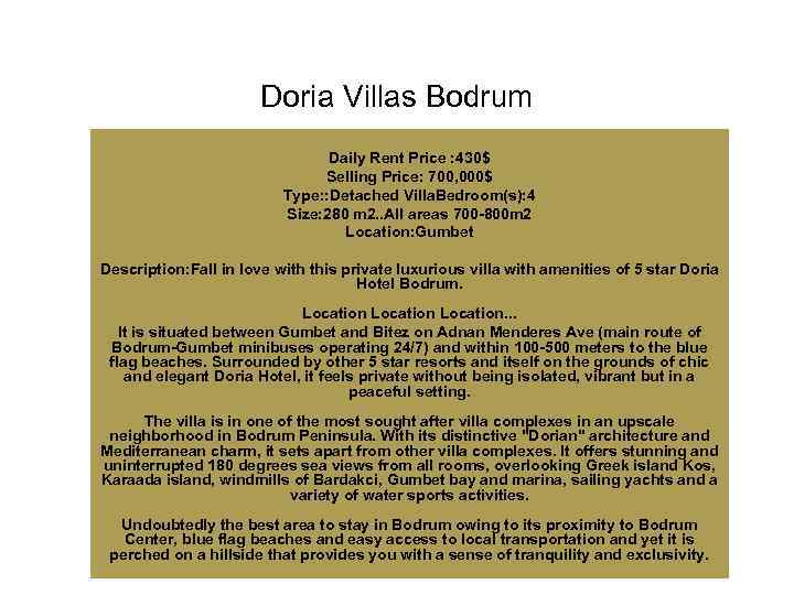 Doria Villas Bodrum Daily Rent Price : 430$ Selling Price: 700, 000$ Type: :