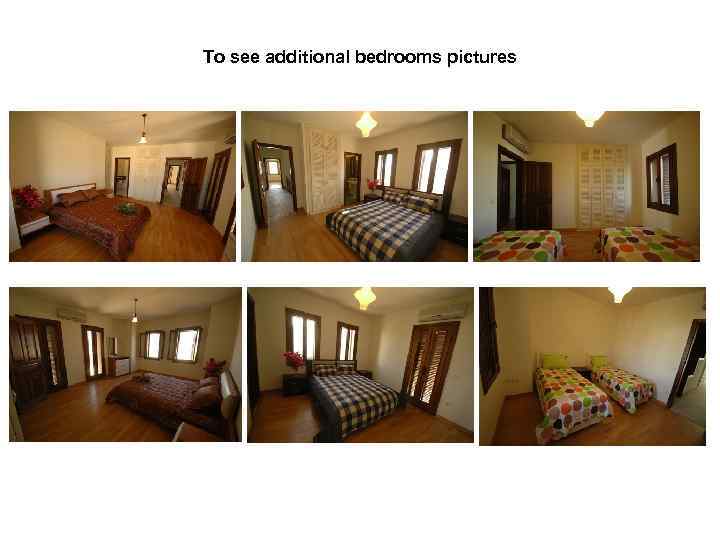 To see additional bedrooms pictures 