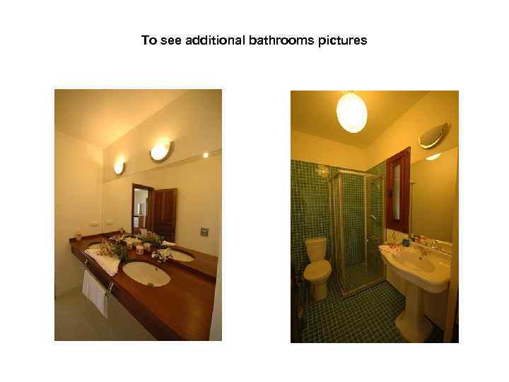 To see additional bathrooms pictures 
