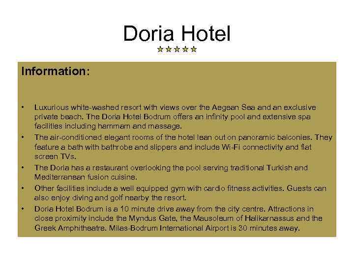 Doria Hotel Information: • • • Luxurious white-washed resort with views over the Aegean