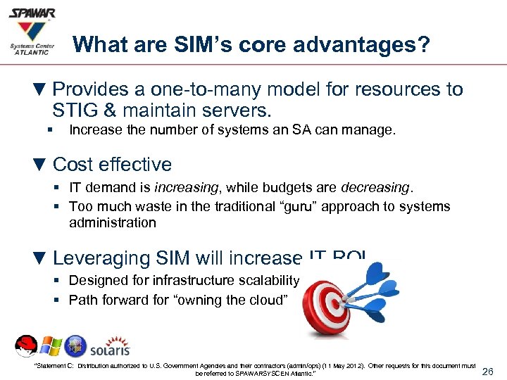 What are SIM’s core advantages? ▼ Provides a one-to-many model for resources to STIG