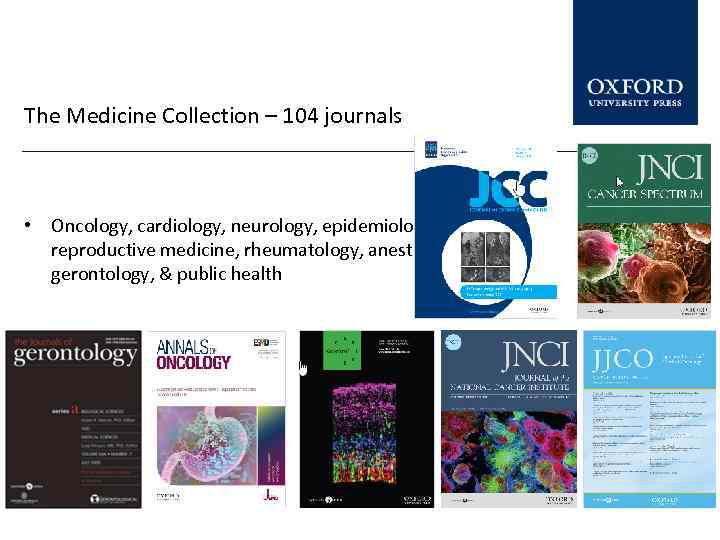 The Medicine Collection – 104 journals • Oncology, cardiology, neurology, epidemiology, reproductive medicine, rheumatology,