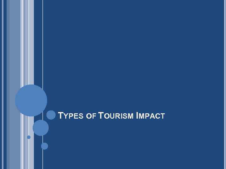 TYPES OF TOURISM IMPACT 