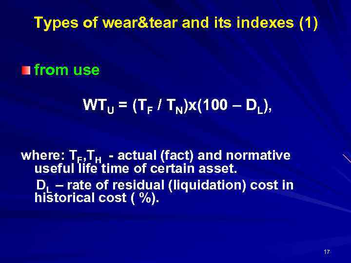 Types of wear&tear and its indexes (1) from use WTU = (ТF / ТN)х(100