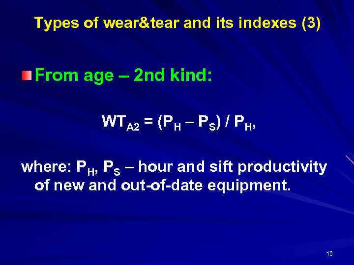 Types of wear&tear and its indexes (3) From age – 2 nd kind: WTA