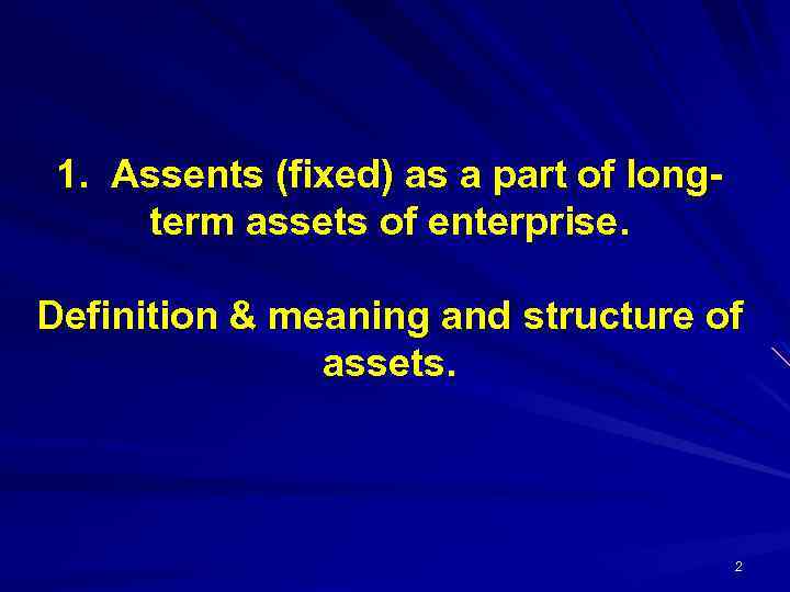 1. Assents (fixed) as a part of longterm assets of enterprise Definition & meaning