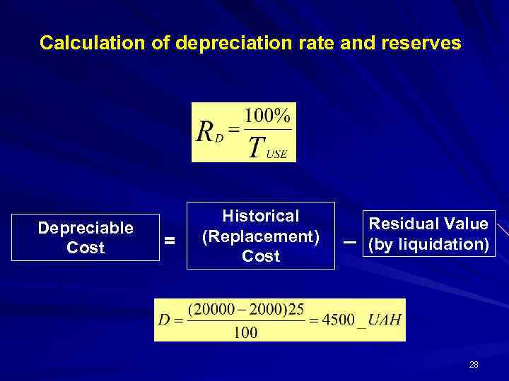 Calculation of depreciation rate and reserves Depreciable Cost = Historical (Replacement) Cost _ Residual