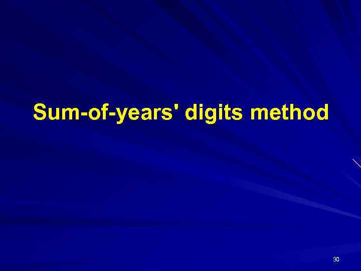 Sum-of-years' digits method 30 
