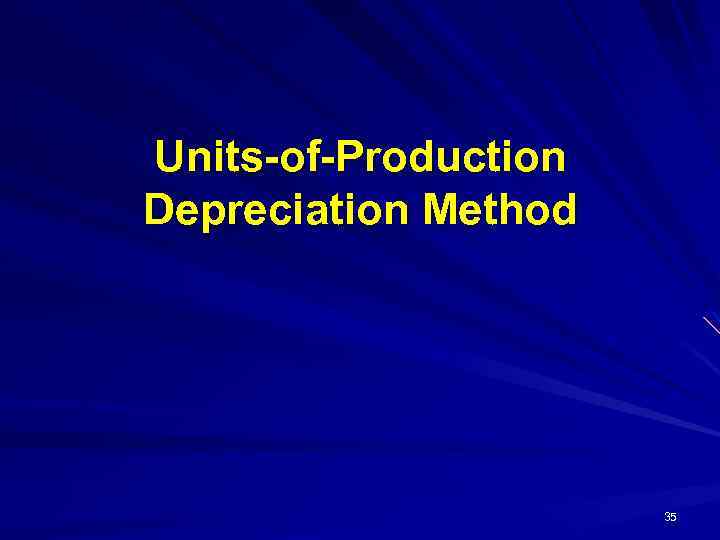 Units-of-Production Depreciation Method 35 