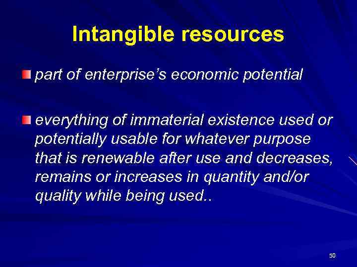 Intangible resources part of enterprise’s economic potential everything of immaterial existence used or potentially