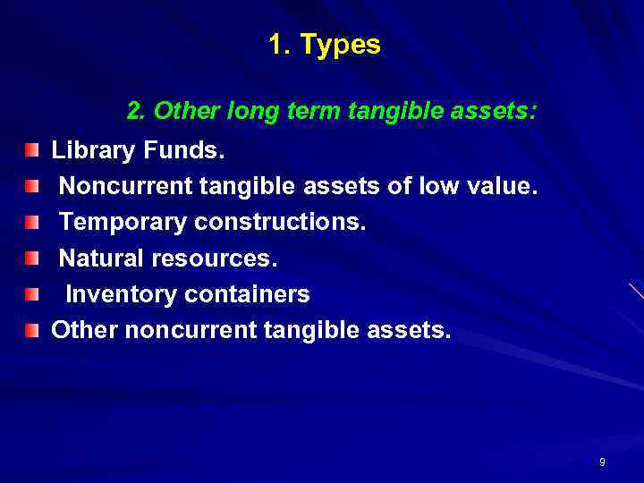 1. Types 2. Other long term tangible assets: Library Funds. Noncurrent tangible assets of