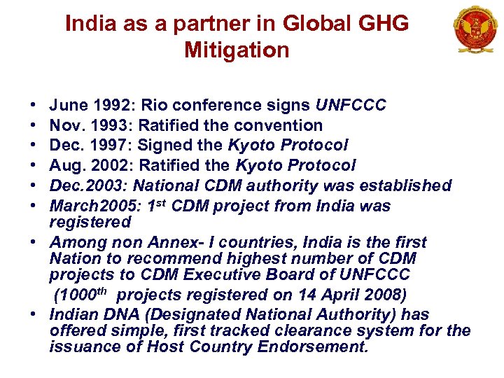 India as a partner in Global GHG Mitigation • • • June 1992: Rio