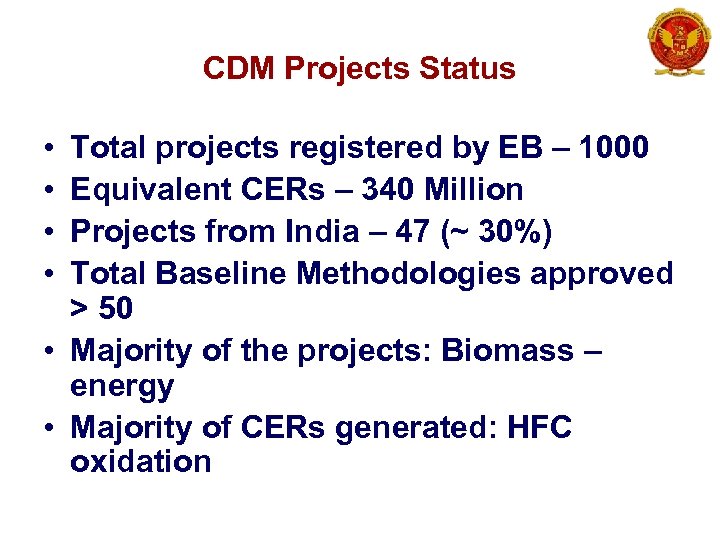 CDM Projects Status • • Total projects registered by EB – 1000 Equivalent CERs