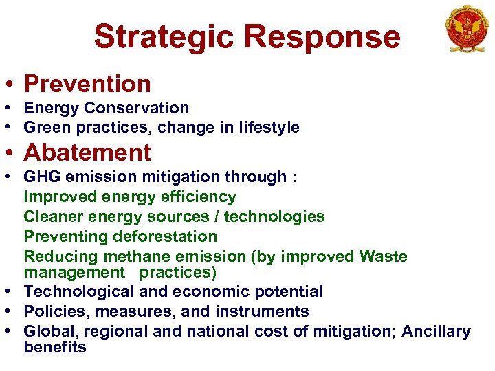 Strategic Response • Prevention • Energy Conservation • Green practices, change in lifestyle •