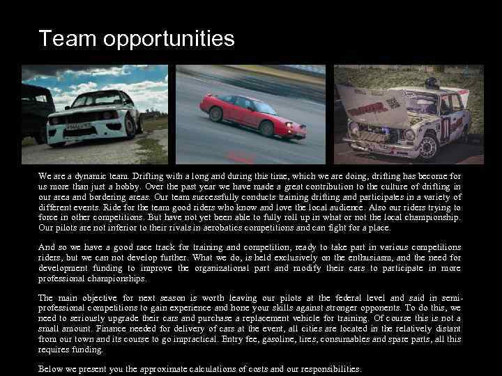 Team opportunities We are a dynamic team. Drifting with a long and during this