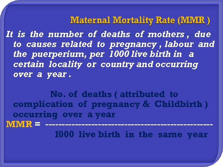 It is the number of deaths of mothers , due to causes related to
