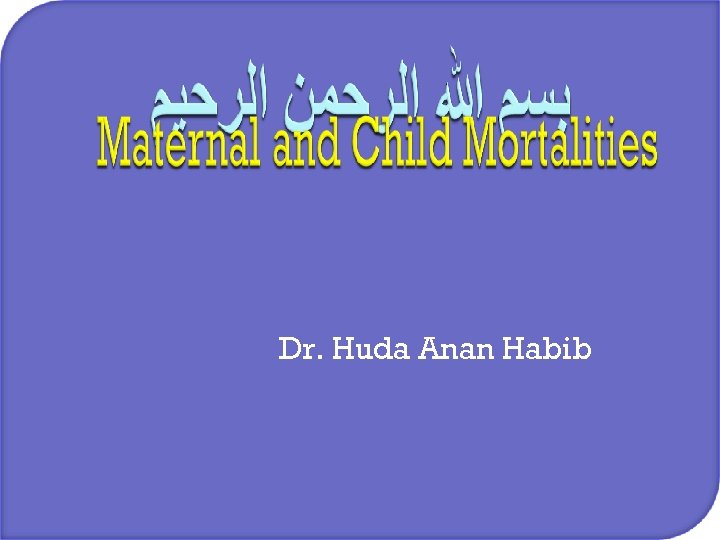 Dr. Huda Anan Habib 