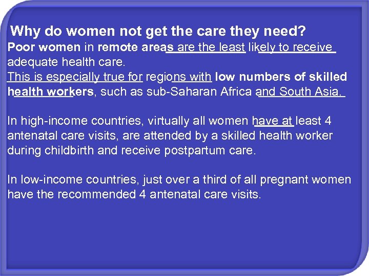 Why do women not get the care they need? Poor women in remote areas