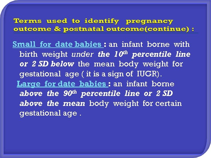 Small for date babies : an infant borne with birth weight under the 10