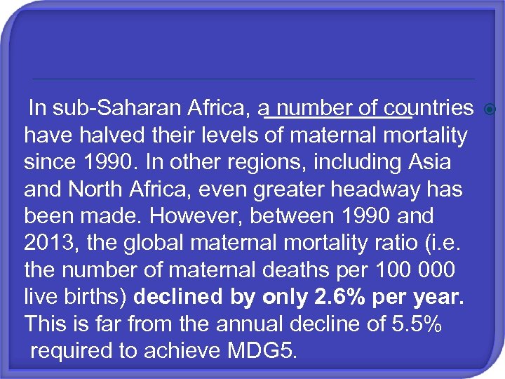 In sub-Saharan Africa, a number of countries have halved their levels of maternal mortality