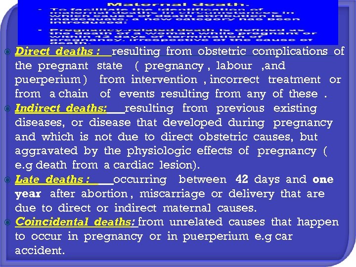  Direct deaths : resulting from obstetric complications of the pregnant state ( pregnancy