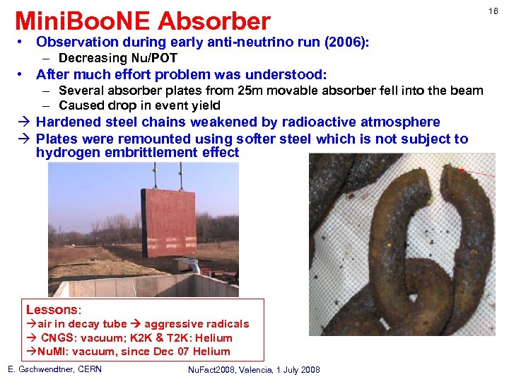 Mini. Boo. NE Absorber • Observation during early anti-neutrino run (2006): – Decreasing Nu/POT