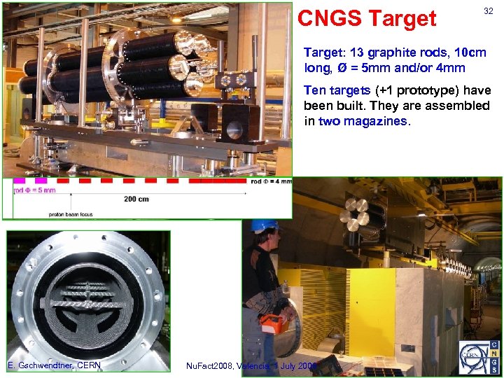 CNGS Target 32 Target: 13 graphite rods, 10 cm long, Ø = 5 mm