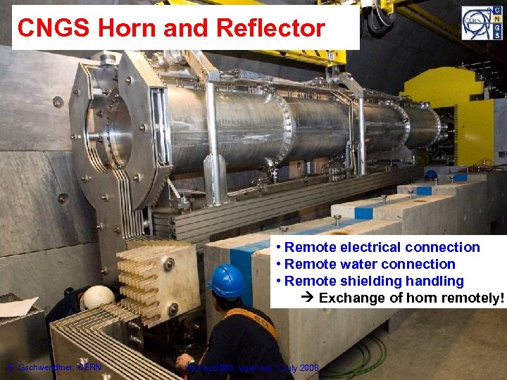 CNGS Horn and Reflector 34 • Remote electrical connection • Remote water connection •