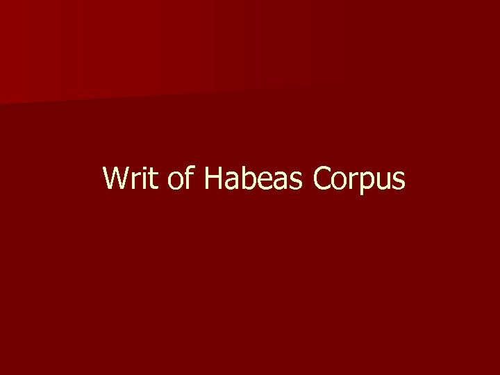Writ of Habeas Corpus 