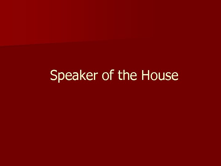 Speaker of the House 