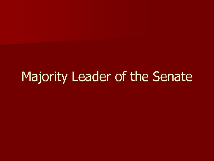 Majority Leader of the Senate 
