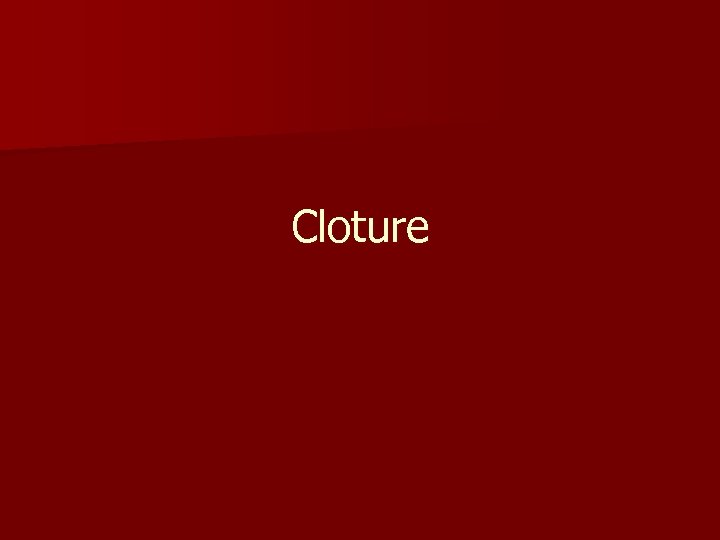 Cloture 