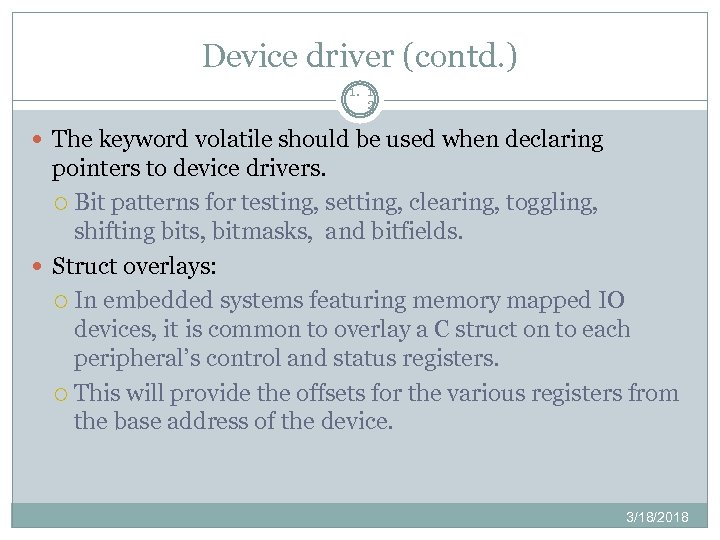 Device driver (contd. ) 1. 1 2 The keyword volatile should be used when