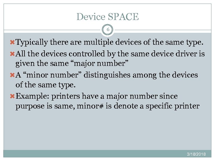 Device SPACE 6 Typically there are multiple devices of the same type. All the