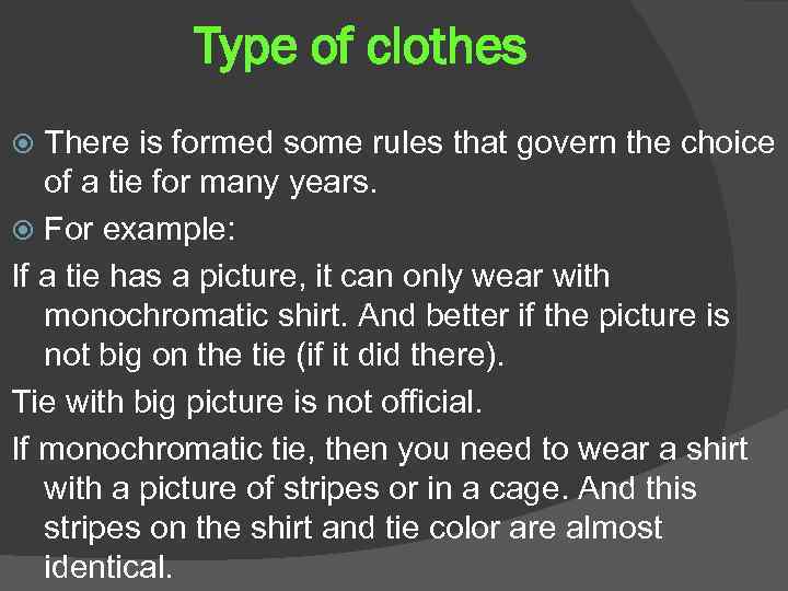 Type of clothes There is formed some rules that govern the choice of a